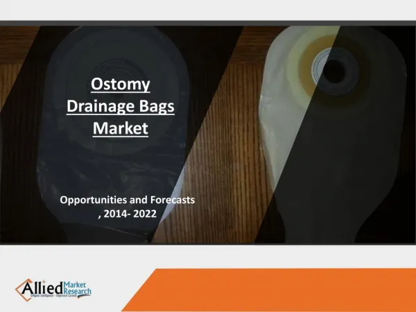 Ostomy Drainage Bags Market Share & Forecast By 2022