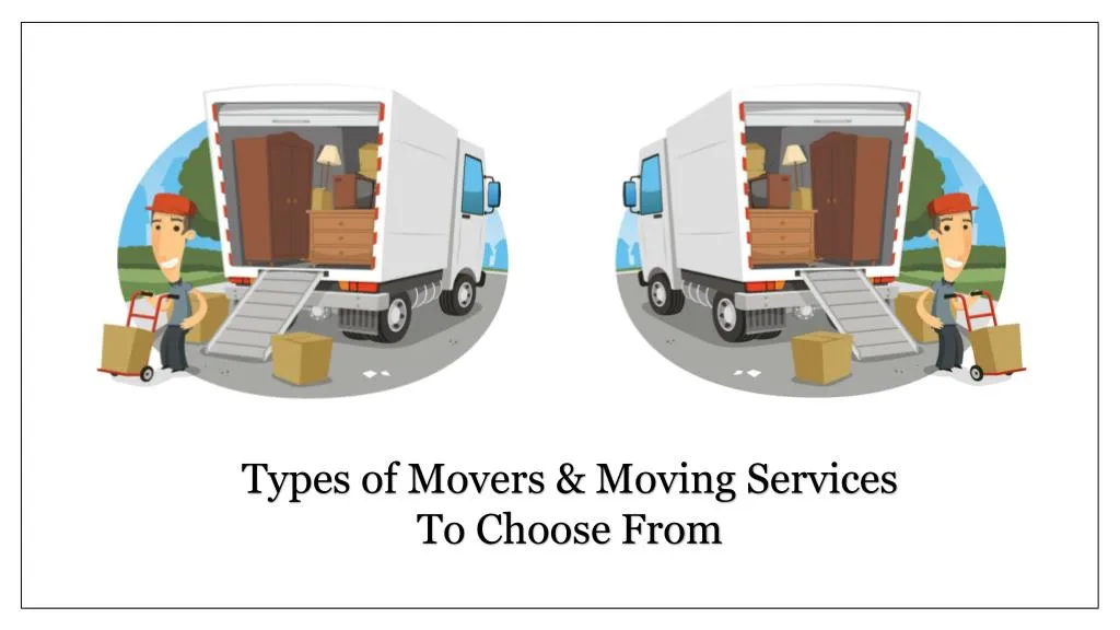 types of movers moving services to choose from