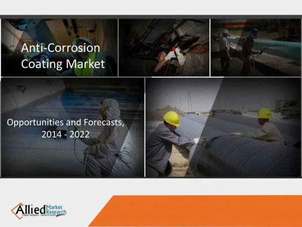 Anti-Corrosion Coating Market Opportunities and Forecasts to 2022