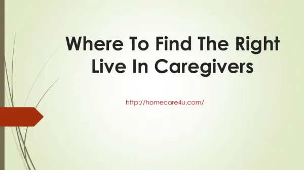 Where To Find The Right Live In Caregivers
