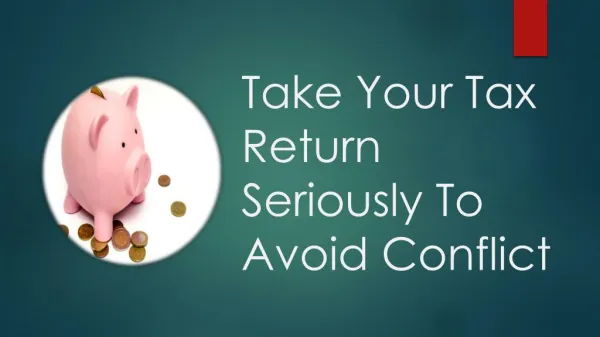 Take Your Tax Return Seriously To Avoid Conflict