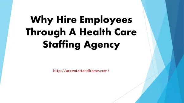 Why Hire Employees Through A Health Care Staffing Agency