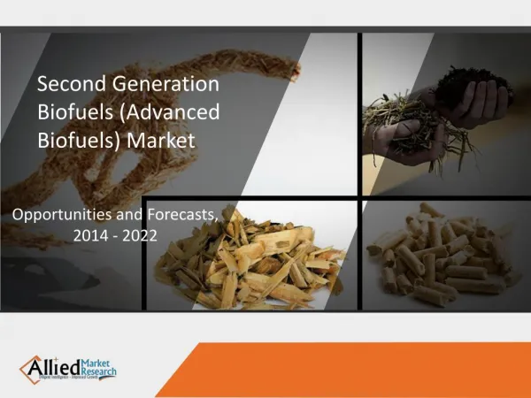 Second Generation Biofuels Market is Expected to Reach $23.9 Billion, Global, by 2020