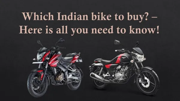 Which Indian bike to buy? – Here is all you need to know!