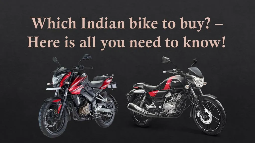 which indian bike to buy here is all you need to know