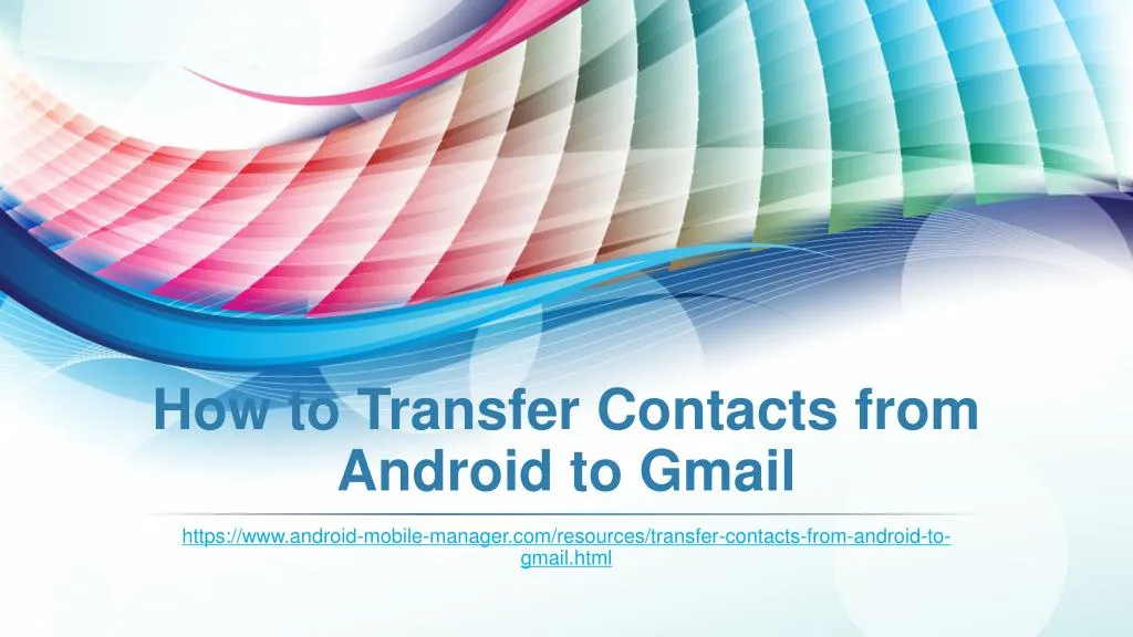 how to transfer contacts from android to gmail