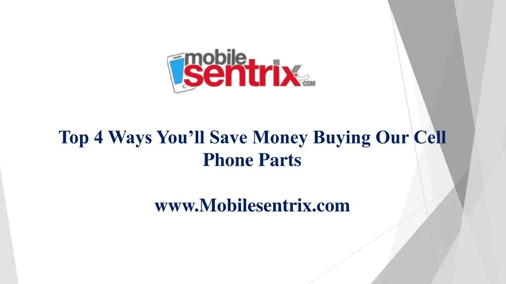 top 4 ways you ll save money buying our cell phone parts www mobilesentrix com