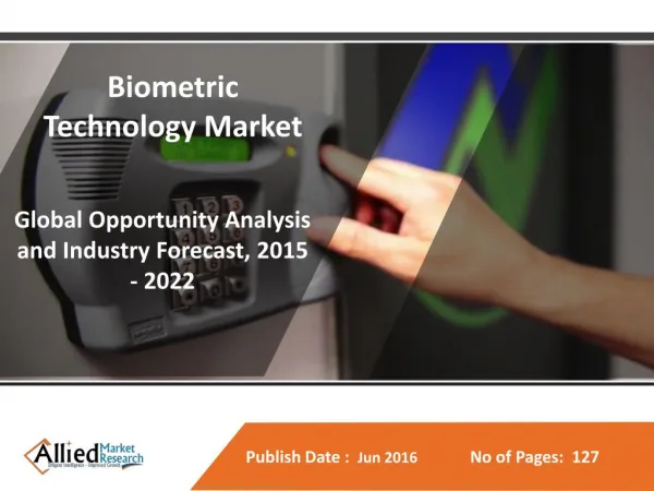 Biometric Technology Market is Estimated to Generate $10.72 Billion, Globally by 2022