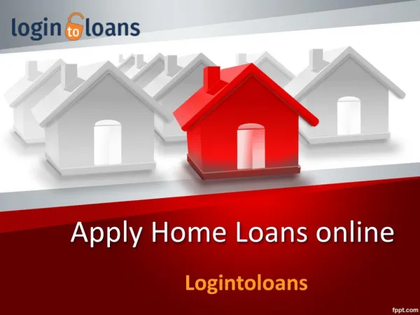 Apply Home Loan online, Home Loan in Hyderabad, Home Loan India, online Home loans - Logintoloans