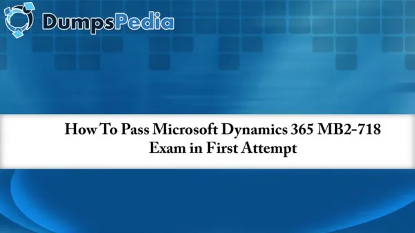 How To Pass Microsoft Dynamics 365 MB2-718 Exam in First Attempt