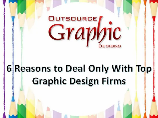6 Reasons to Deal Only With Top Graphic Design Firms