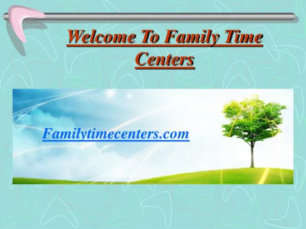 Family time centers