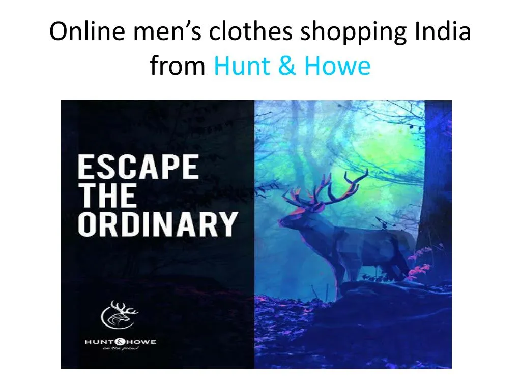 online men s clothes shopping india from hunt howe