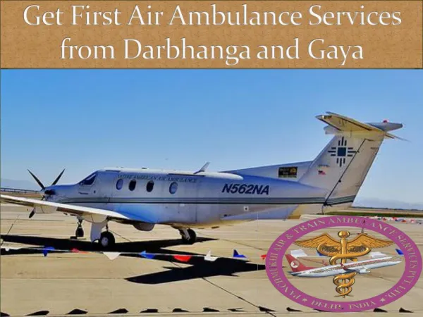 Get First Air Ambulance Services from Darbhanga and Gaya