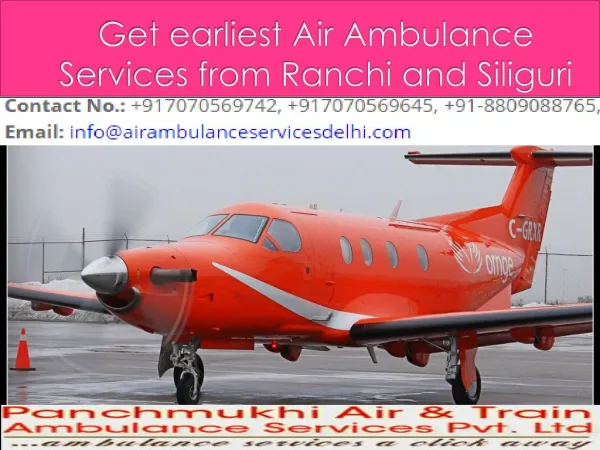 Get earliest Air Ambulance Services from Ranchi and Siliguri