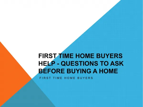 A Guide To First Time Home Buyer help At Any Age
