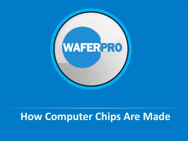 how computer chips are made