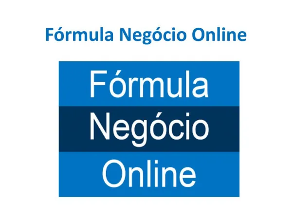 O que é o Curso Fórmula Negócio Online