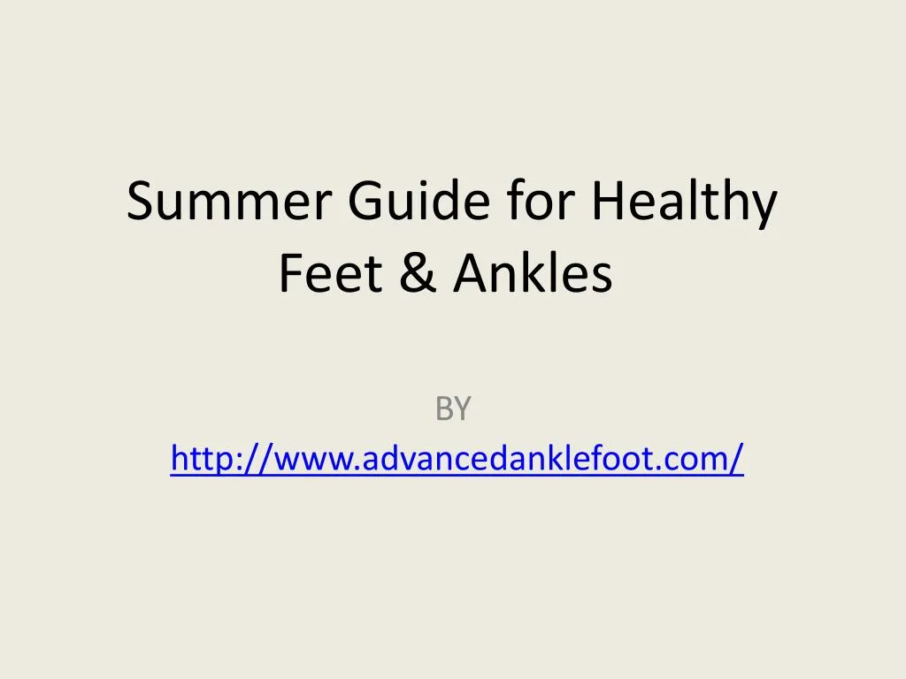 summer guide for healthy feet ankles