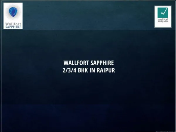 Wallfort Sapphire- 234 BHK in Raipur