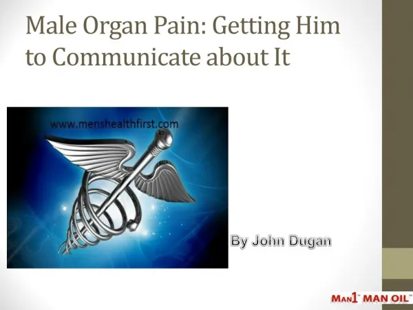 Male Organ Pain: Getting Him to Communicate about It