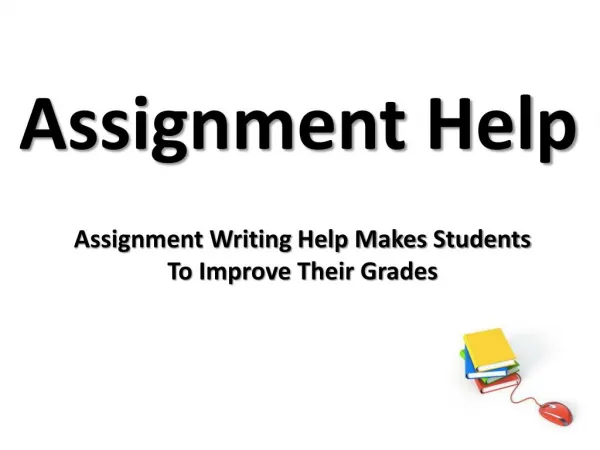 Assignment Writing Help Makes Students To Improve Their Grades