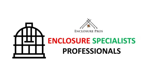 Enclosure Pros