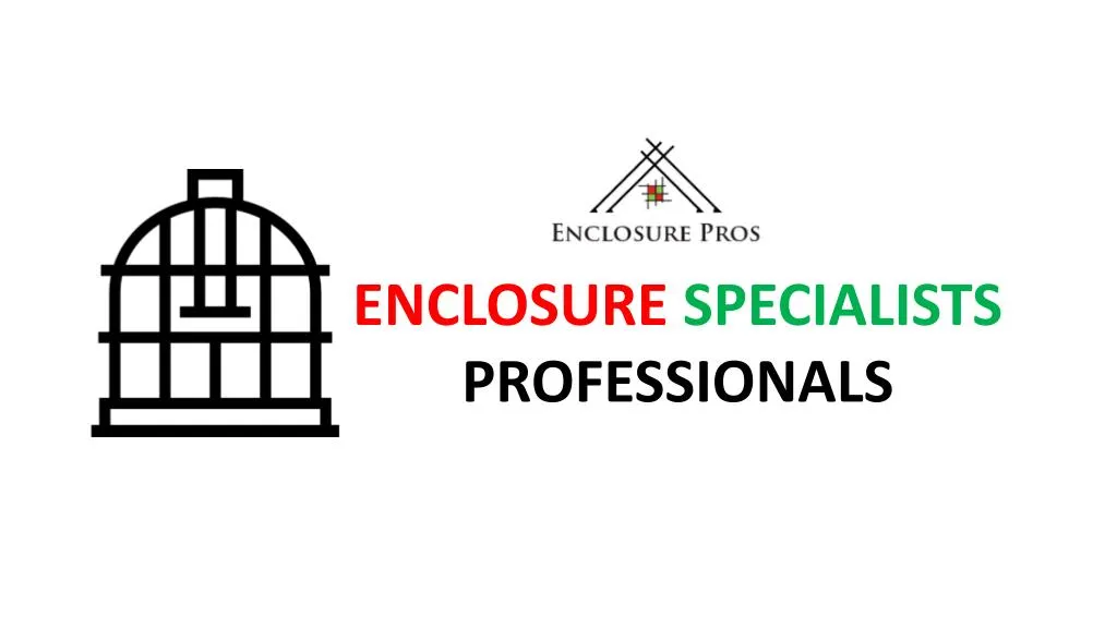 enclosure specialists professionals