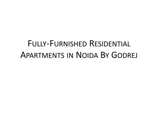 FULLY-FURNISHED RESIDENTIAL APARTMENTS IN NOIDA BY GODREJ
