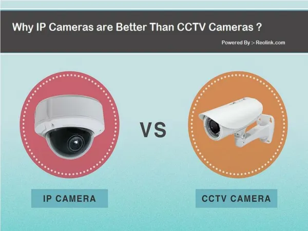 Why IP Cameras Better Than CCTV Cameras?