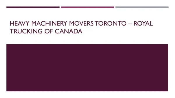 Heavy Machinery Movers Toronto – Royal Trucking of Canada