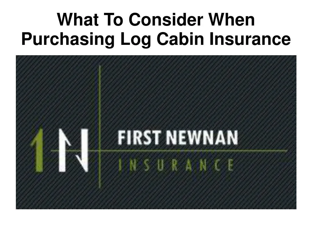 what to consider when purchasing log cabin insurance