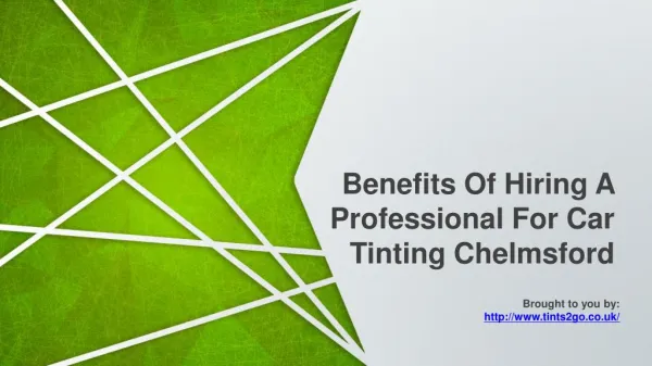 Benefits Of Hiring A Professional For Car Tinting Chelmsford