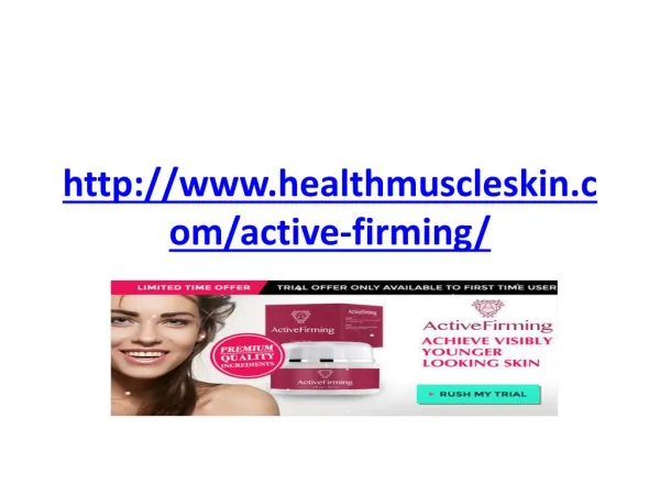 http www healthmuscleskin com active firming