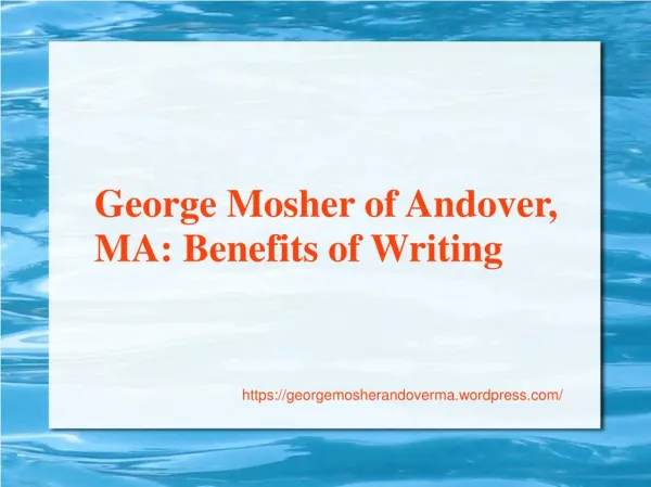 George Mosher of Andover, MA Benefits of Writing