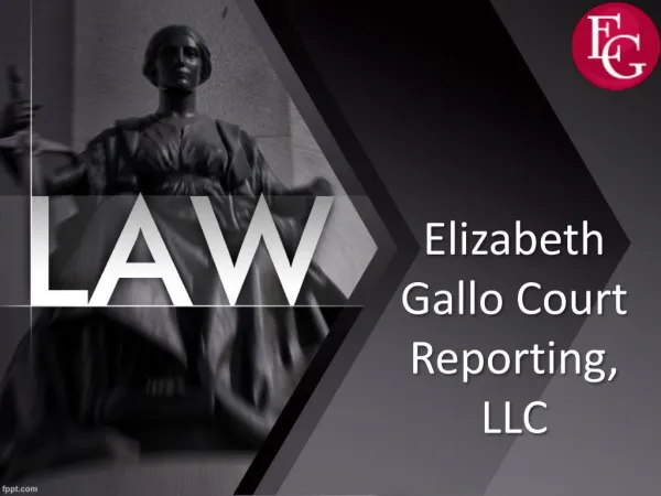 Why Choose Elizabeth Gallo Court Reporting For Your Court Reporting Needs?