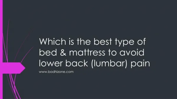 Which is the best type of bed & mattress to avoid lower back (lumbar) pain?