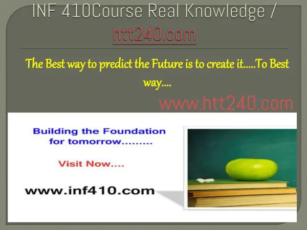 INF 410Course Real Knowledge / htt240.com
