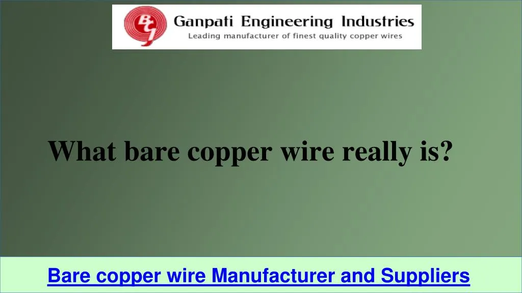 what bare copper wire really is