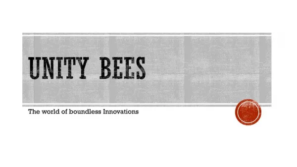 Unity Bees-The world complete innovations