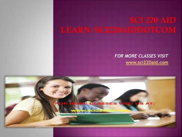 sci 220 aid Learn/sci220aiddotcom