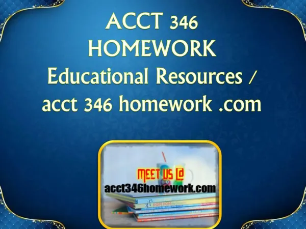 ACCT 346 HOMEWORK Educational Resources - acct346homework.com
