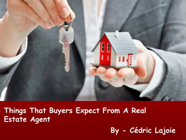 Cédric Lajoie - Things That Buyers Expect From A Real Estate Agent