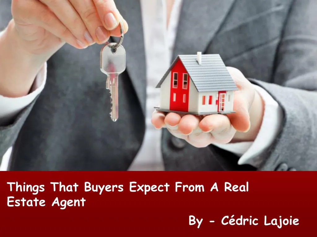 things that buyers expect from a real estate agent