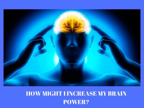 How to Increase Your Brain power?