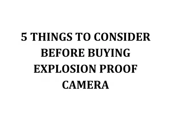 5 THINGS TO CONSIDER BEFORE BUYING EXPLOSION PROOF CAMERA