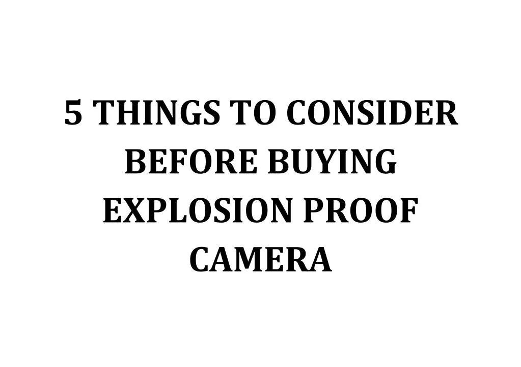 5 things to consider before buying explosion