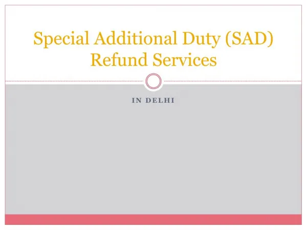 Special Additional Duty (SAD) Refund Services In Delhi