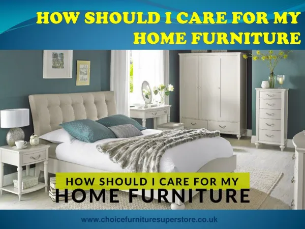How Should I Care For My Home Furniture