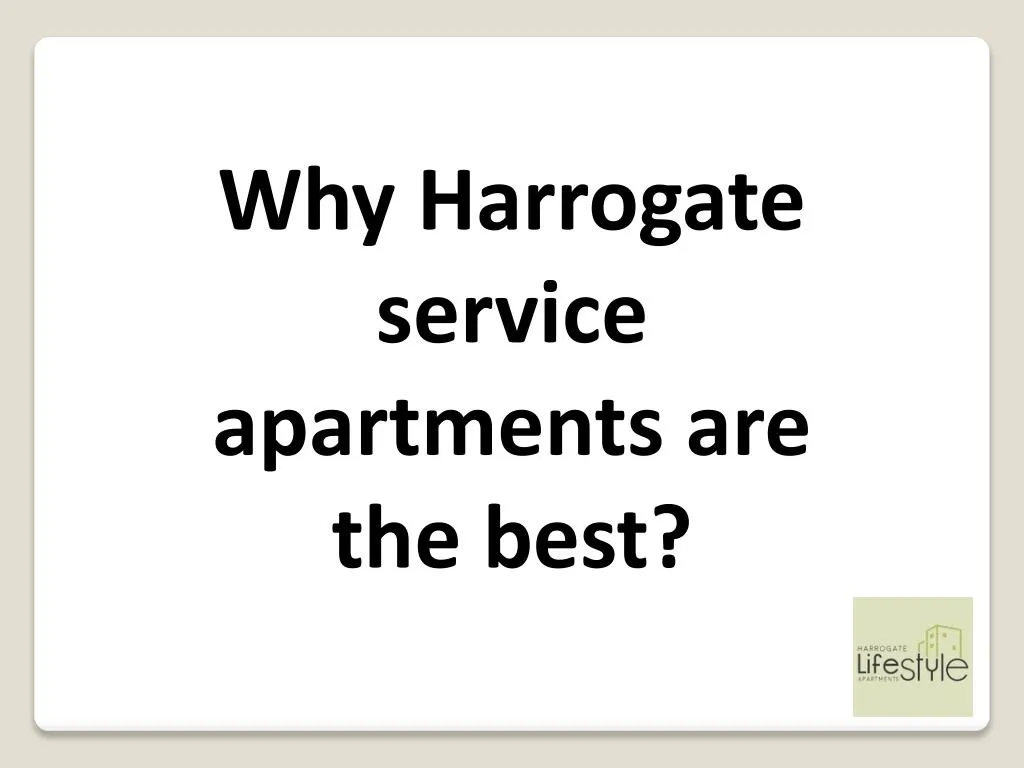 why harrogate service apartments are the best